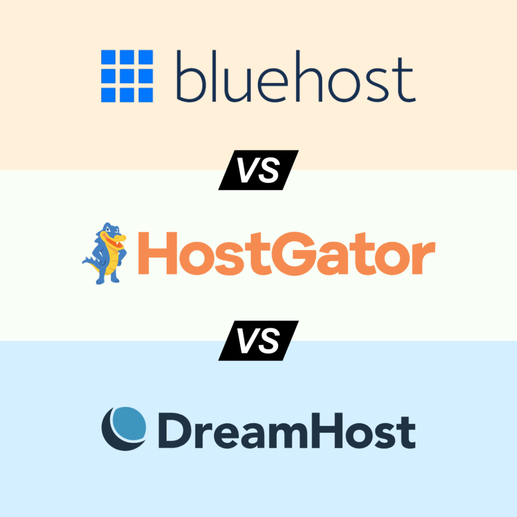 Bluehost vs. HostGator vs. DreamHost: Which is Right for You?